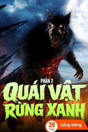 Quái Vật Rừng Xanh (Phần 2)